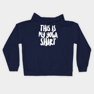 This Is My Yoga Shirt Kids Hoodie